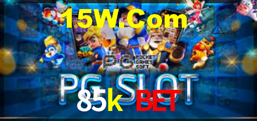 85k bet